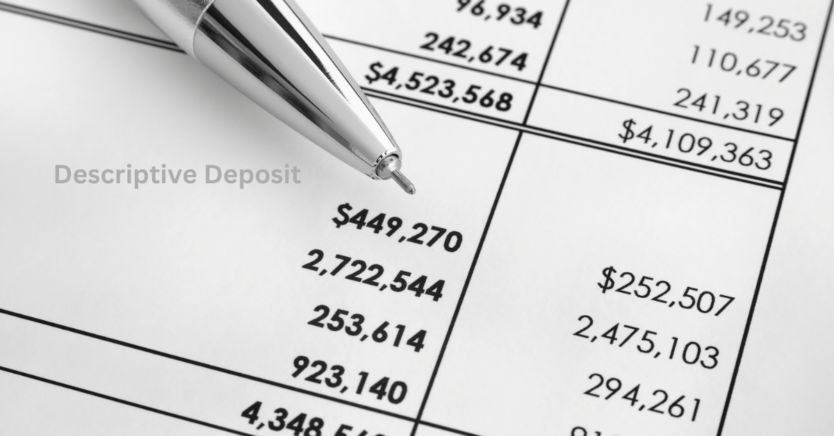 what is a descriptive deposit in banking 